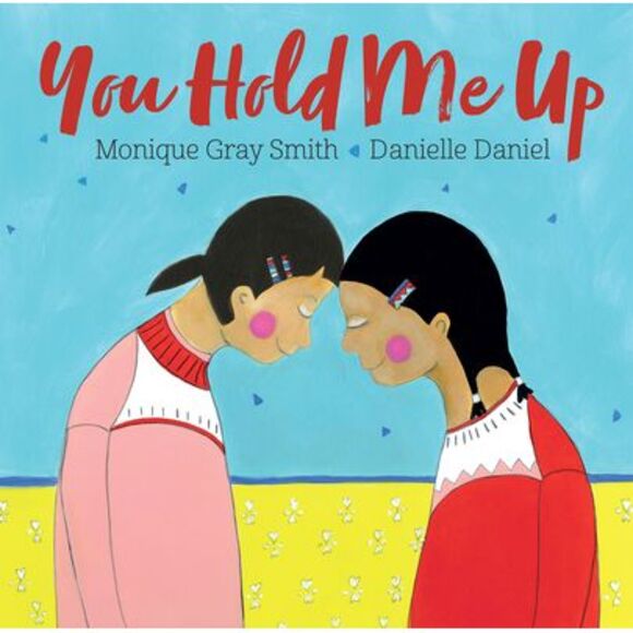 You Hold Me Up -- Monique Gray Smith - Picture 1 of 1